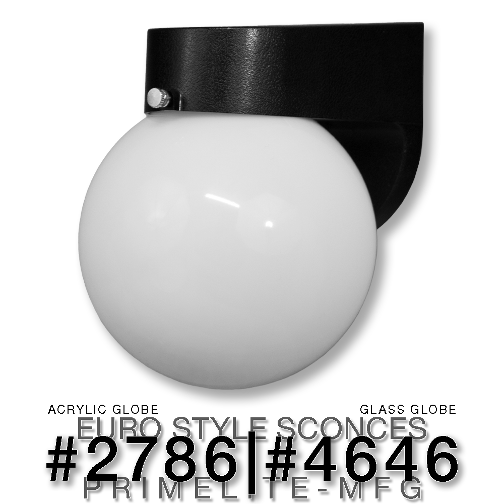Primelite Manufacturing's Euro Style Series globe sconces #2786 & #4646